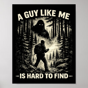 Funny Big Foot Rock A Guy Like is Hard to Find Poster