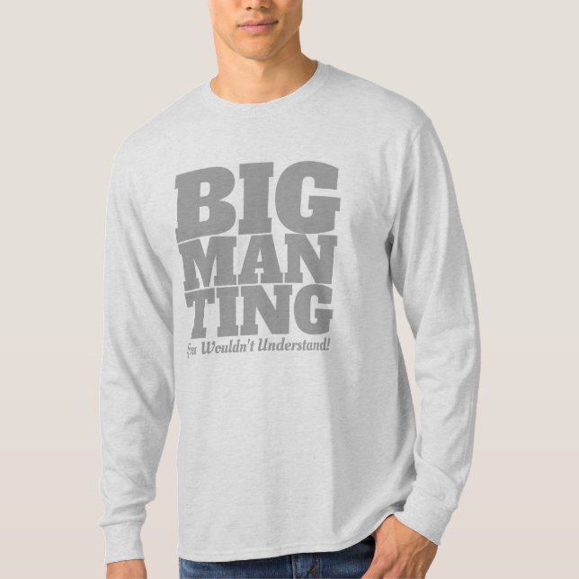 Funny - Big Man Ting in GREY Text T-Shirt (Front)