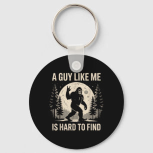 Funny Bigfoot A Guy Like is Hard to Find Sasquatch Key Ring