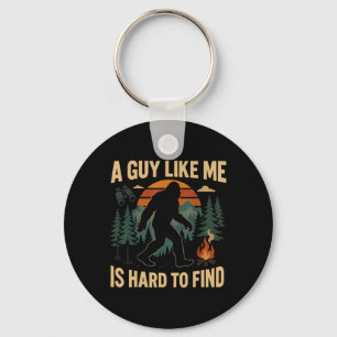 Funny Bigfoot A Guy Like Me Is Hard To Forest Find Key Ring