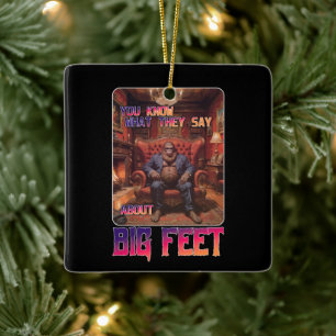 Funny Bigfoot Feet Meme Ceramic Ornament