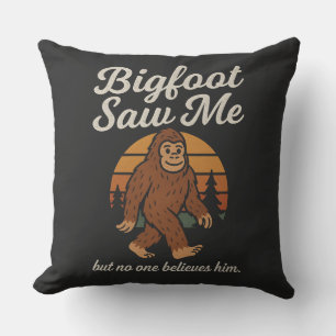 Funny Bigfoot "He Saw Me But No One Believes HiMug Cushion