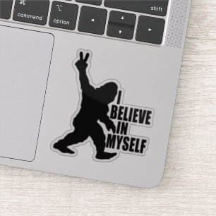 Funny Bigfoot-I Believe in Myself