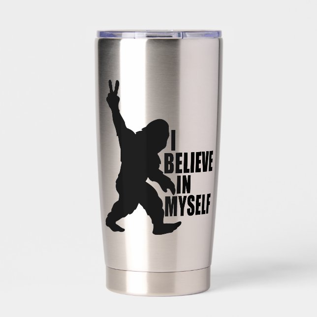 Funny Bigfoot-I Believe in Myself   Insulated Tumbler (Front)