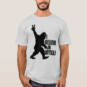 Funny Bigfoot-I Believe in Myself T-Shirt