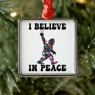 Funny Bigfoot I Believe In Peace  Metal Tree Decoration