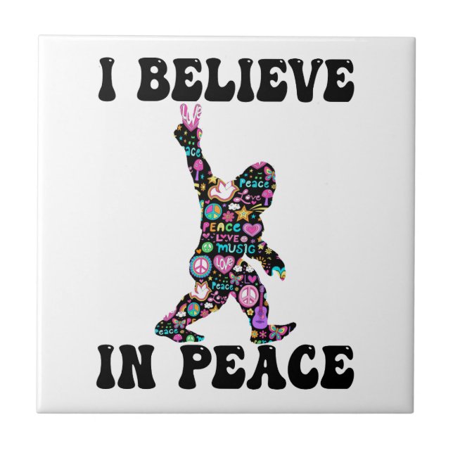 Funny Bigfoot I Believe In Peace   Tile (Front)