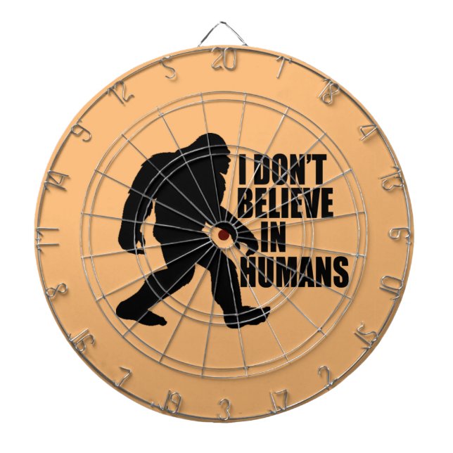 Funny Bigfoot-I Don't Believe in Humans    Dartboard (Front)
