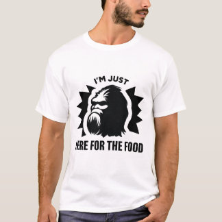 Funny Bigfoot ‘I’m Just Here for the Food’ T-Shirt