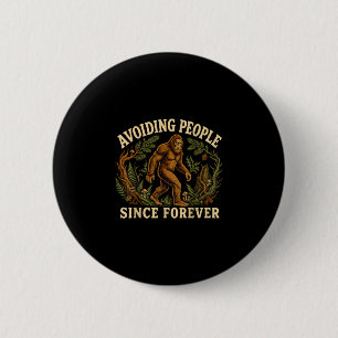 Funny bigfoot introvert avoiding people sasquatch  6 cm round badge