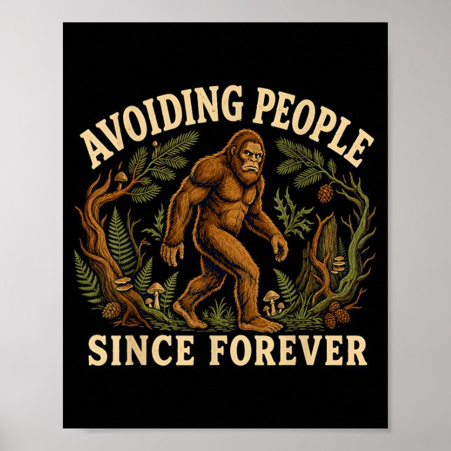Funny bigfoot introvert avoiding people sasquatch  poster (Front)