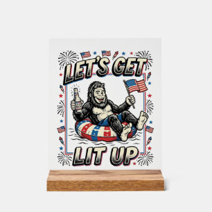 Funny Bigfoot Let’s Get Lit Up Patriotic Acrylic Sign
