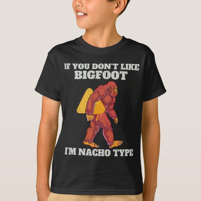 Funny Bigfoot Nacho Type T-Shirt (Front)