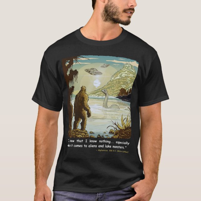 Funny Bigfoot Philosophy Loch Ness Monster UFOs  T-Shirt (Front)