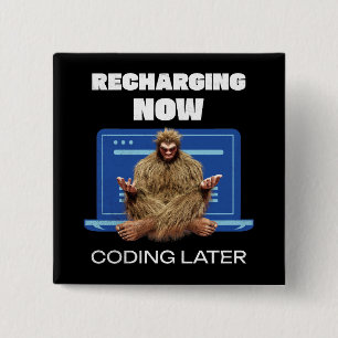 Funny Bigfoot Programmer Recharging Coding Later 15 Cm Square Badge