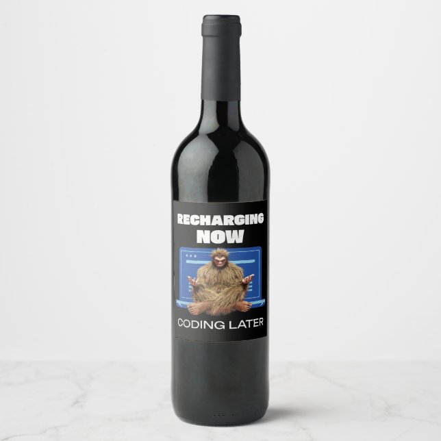 Funny Bigfoot Programmer Recharging Coding Later Wine Label (Front)