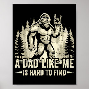 Funny bigfoot rock a dad like is hard to find poster