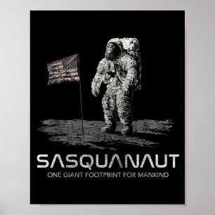 Funny Bigfoot Sasquatch Space Sasquanaut  Poster