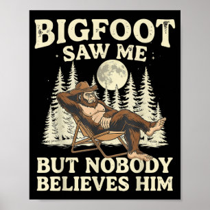 Funny Bigfoot Saw But Nobody Believes Retro Poster