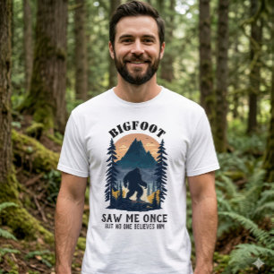 Funny Bigfoot Saw Me Once But No One Believes Him T-Shirt