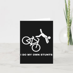 Funny Bike Lovers I Do My Own Stunts  Card