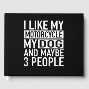 Funny Biker I Like My Motorcycle, Dog Guest Book