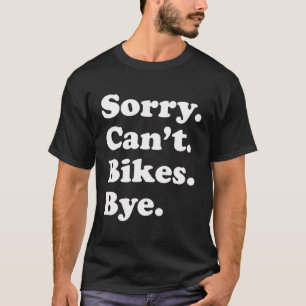 Funny Bikes Or Cycling Or Bicycle Riding T-Shirt