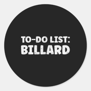 Funny Billard Lover Quotes Indoor Pool & Billi Classic Round Sticker