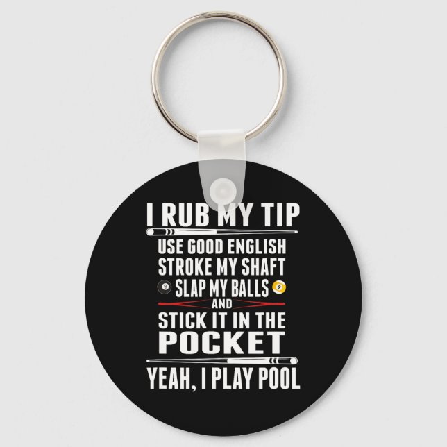 Funny Billiard I Rub My Tip  Key Ring (Front)