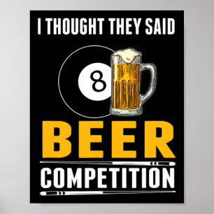 Funny Billiard I Thought They Said Beer Competitio Poster