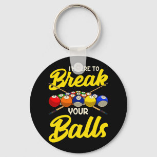 Funny Billiard Pool Hall Snooker Im Here To Break  Key Ring
