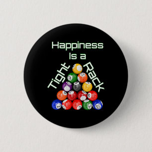 Funny Billiards Happiness Is A Tight Rack  6 Cm Round Badge
