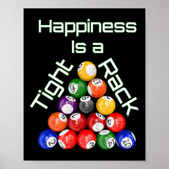 Funny Billiards Happiness Is A Tight Rack  Poster (Front)