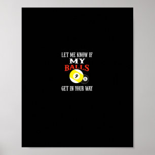 Funny Billiards Let Me Know If My Get In Your Way Poster