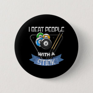 Funny Billiards Player I Beat People With A Stick  6 Cm Round Badge