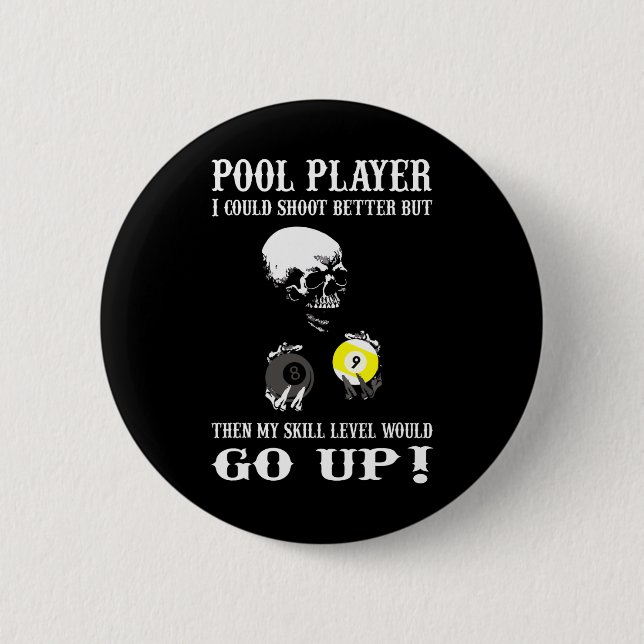 Funny Billiards Pool Player I Could Shoot Better  6 Cm Round Badge (Front)