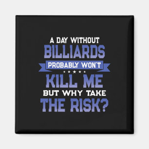 Funny Billiards Quote - Shooting Pool Themed Novel Magnet