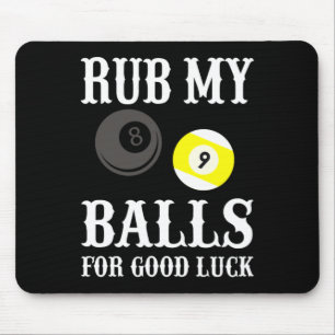 Funny Billiards Rub My For Good Luck Mouse Pad