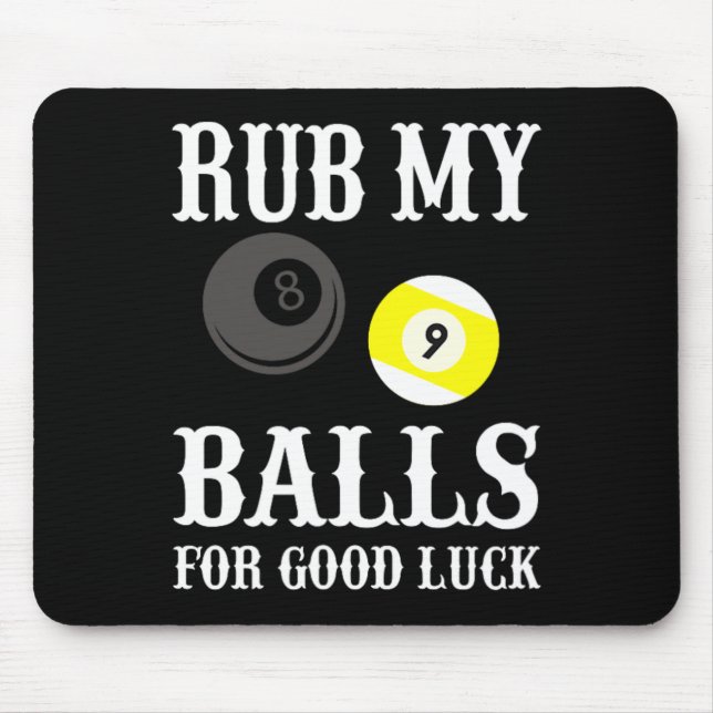 Funny Billiards Rub My For Good Luck  Mouse Pad (Front)