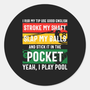 Funny Billiards Saying Retro  Classic Round Sticker