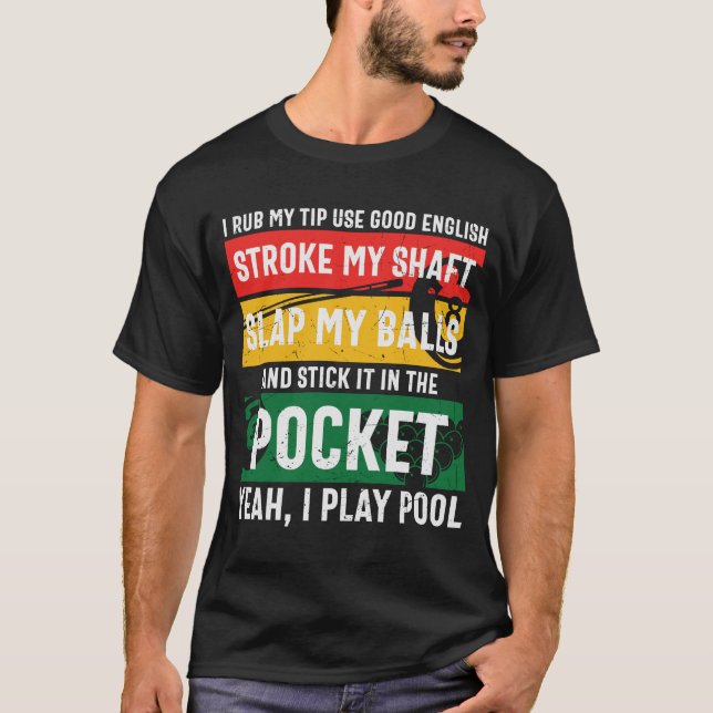 Funny Billiards Saying Retro T-Shirt (Front)