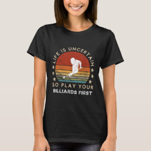 Funny Billiards Slogan Tee - Embrace Life's Uncert