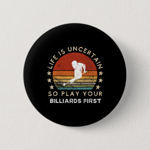 Funny Billiards Slogan Tee - Embrace Life's Uncert 6 Cm Round Badge