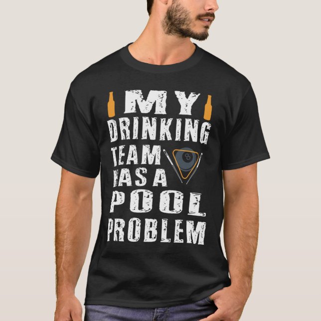 Funny Billiards T Shirt My Drinking Team Has A Poo (Front)