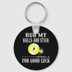 Funny Billiards T Shirt Rub My And Stick For Good  Key Ring