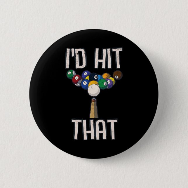 Funny Billiards Tee Funny I'd Hit That Pool Player 6 Cm Round Badge (Front)