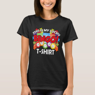 Funny Bingo Player, Bingo Lover. This Is My Lucky T-Shirt