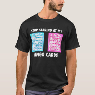 Funny Bingo Queen - Stop Staring At My Bingo Cards T-Shirt