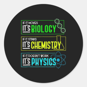 Funny Biology Chemistry Physics Science Nerd Classic Round Sticker