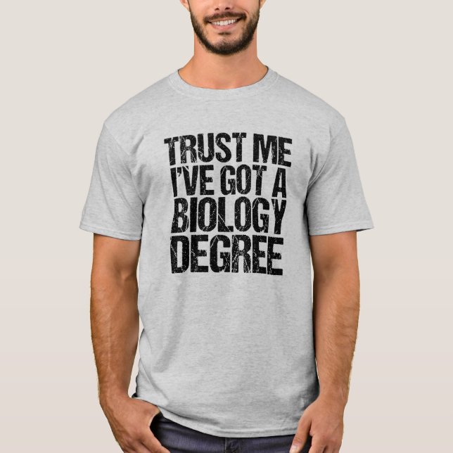 Funny Biology Major Graduation Bio Teacher Humour T-Shirt (Front)